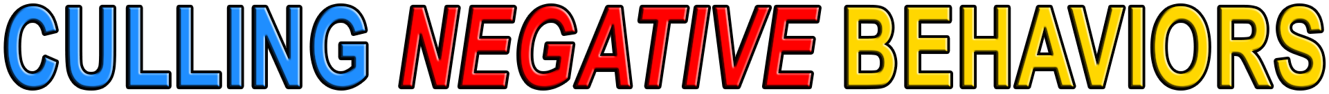 CULLING NEGATIVE BEHAVIORS